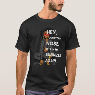 Jag hittade din näsa i min busin t shirt