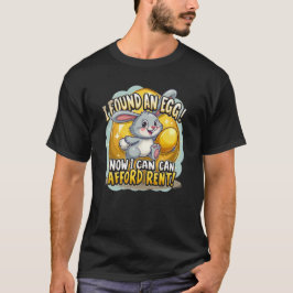 JAG HITTADE EN EGG! NU KAN JAG FRÄMJA HYRA! T SHIRT