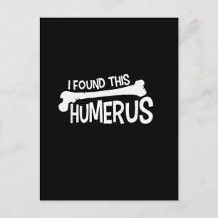 Jag hittade Humerus Bone Funny Humor Vykort