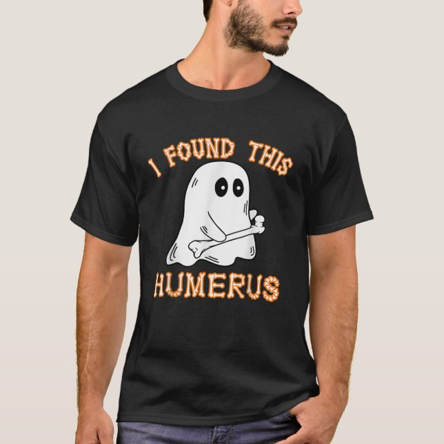 Jag hittade Humerus Boo Ghost Funny Halloween för T Shirt (Framsida)