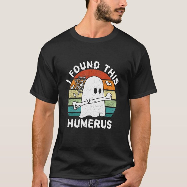 Jag hittade Humerus Boo Ghost Halloween Costume T Shirt (Framsida)