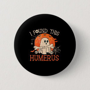Jag hittade Humerus Boo Ghost Halloween Knapp