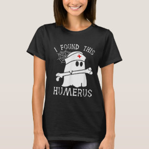 Jag hittade Humerus Funny Ghost Nurse Halloween T Shirt