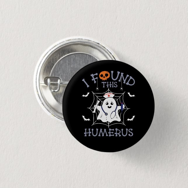Jag hittade Humerus Funny Ghost Nursing Halloween Knapp (Framsida & baksida)