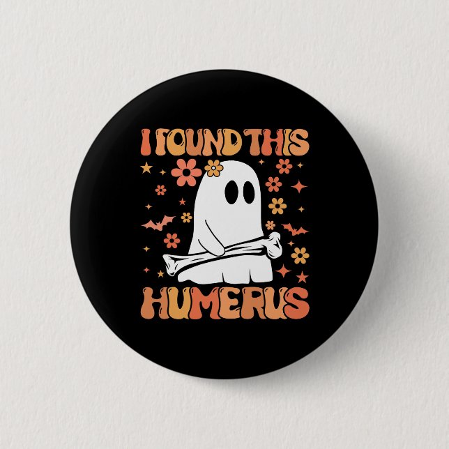 Jag hittade Humerus Funny Ghost Spooky Season Hal Knapp (Framsida)