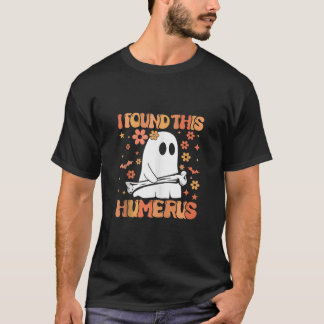 Jag hittade Humerus Funny Ghost Spooky Season Hal T Shirt
