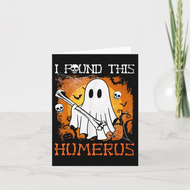 Jag hittade Humerus Funny Halloween Ghost Bone så Kort (Framsida)