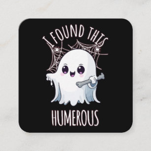 Jag hittade Humerus Funny Halloween Ghost Fyrkantigt Visitkort