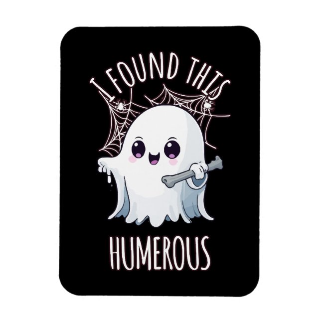 Jag hittade Humerus Funny Halloween Ghost Magnet (Vertikal)