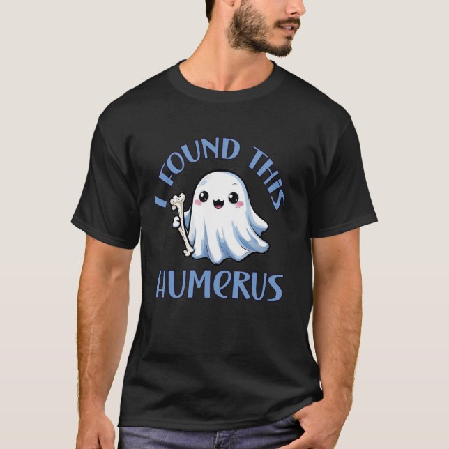 Jag hittade Humerus Funny Halloween Ghost T Shirt (Framsida)