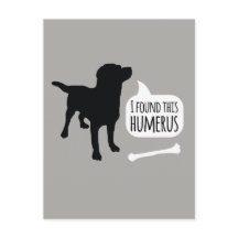Jag hittade Humerus Hund med Bone Funny Postcard