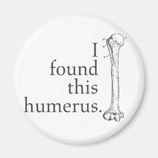Jag hittade Humerus Magnet