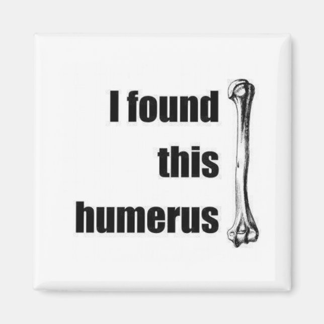 Jag hittade humerus magnet (Framsidan)