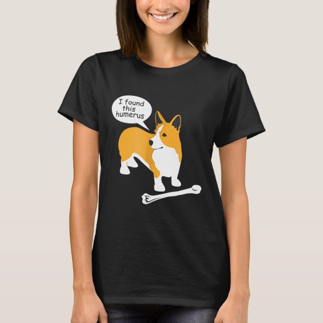 Jag hittade Humerus Ns18 Pembroke Corgi Hund T Shirt (Framsida)