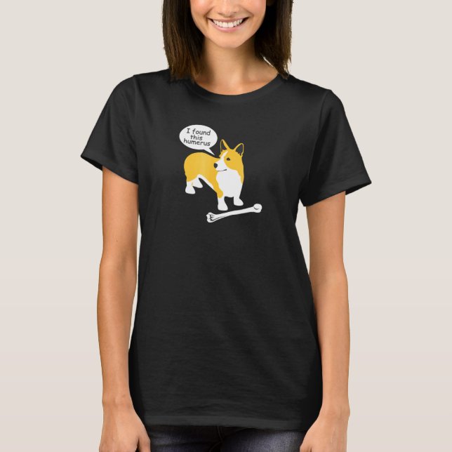 Jag hittade Humerus Ns18 Pembroke Corgi Hund T Shirt (Framsida)