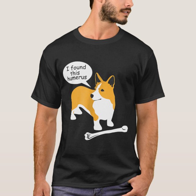 Jag hittade Humerus Ns18 Pembroke Corgi Hund T Shirt (Framsida)