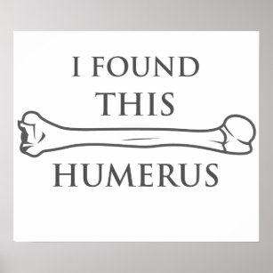 Jag hittade Humerus Poster