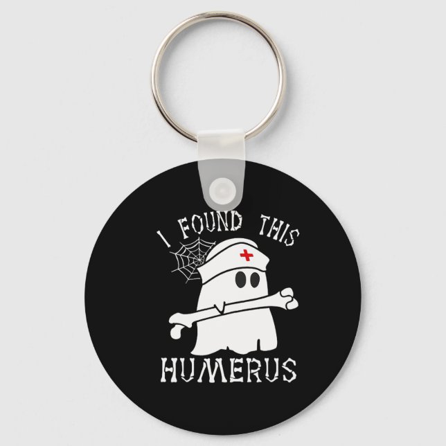 Jag hittade Humerus Roligt Ghost Nurse Halloween Nyckelring (Framsida)