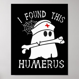 Jag hittade Humerus Roligt Ghost Nurse Halloween Poster
