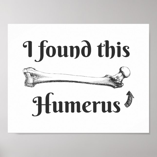 Jag hittade Humerus Science Joke Poster (Framsidan)