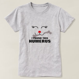 Jag hittade Humerus Shirt, Pets & Hund älskare T Shirt