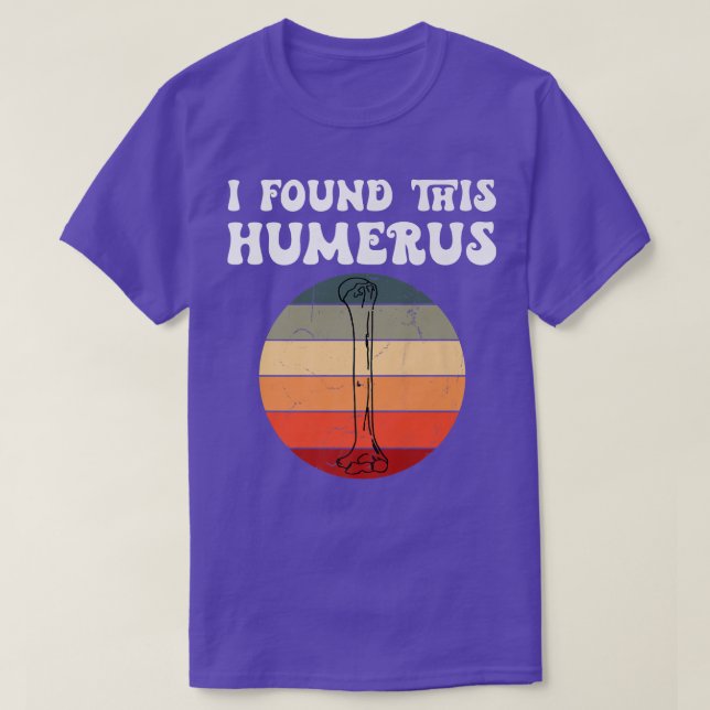Jag hittade Humerus Skeleton Leg Bone Pappa Joke F T Shirt (Design framsida)