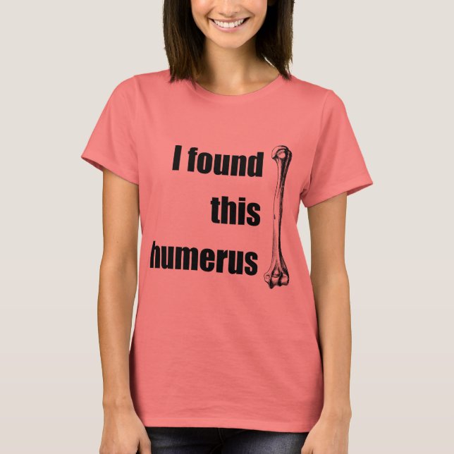 Jag hittade Humerus T-shirt (Framsida)