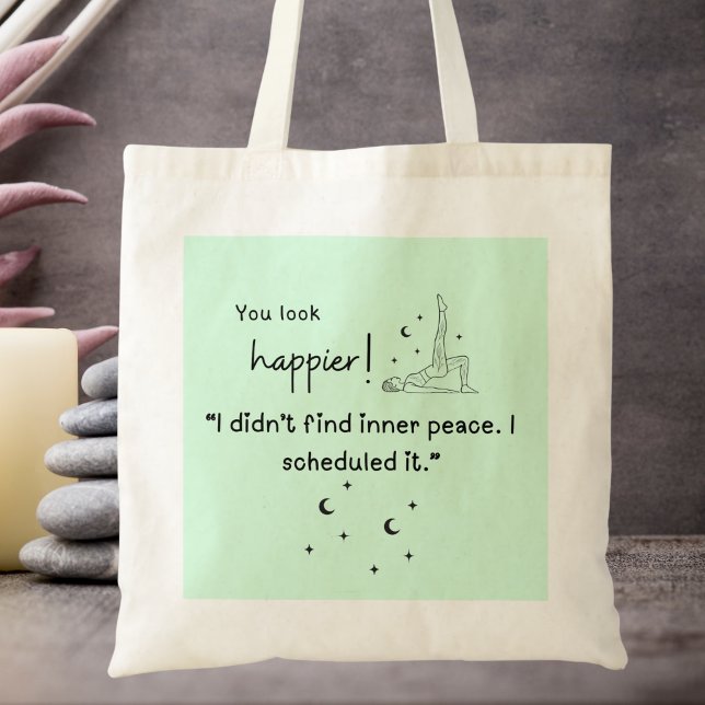 Jag hittade ingen inre fred. Jag planerade det." Tygkasse (You look happier! "I didn't find inner peace, I scheduled it" tote bag)