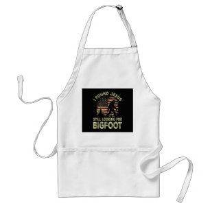 Jag hittade Jesus fortfarande ser Bigfoot rolig so Förkläde