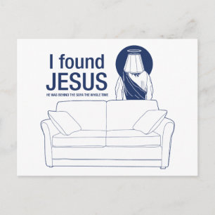 Jag hittade Jesus han var bakom soffan hela den Vykort
