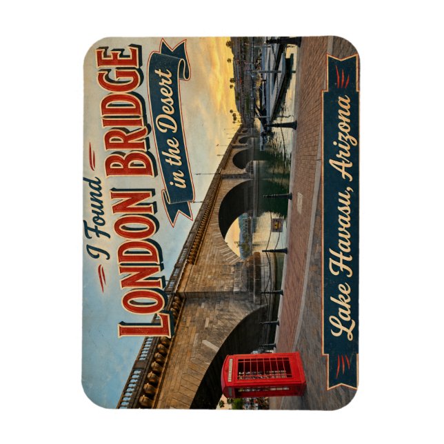 Jag hittade London Bridge i ökensjön Havasu Magnet (Vertikal)