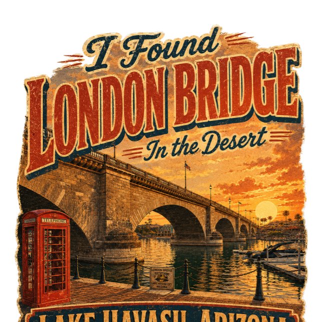Jag hittade London Bridge i öknen T Shirt (Skapare uppladdad)