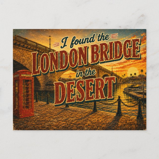 Jag hittade London Bridge i öknen Vykort (Framsida)