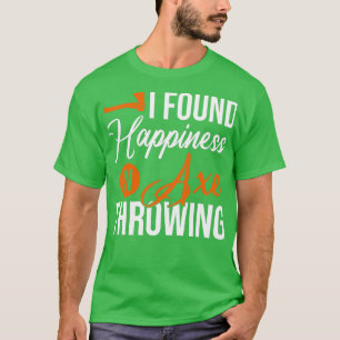 Jag hittade lycka i axlar med ax-vridning t shirt