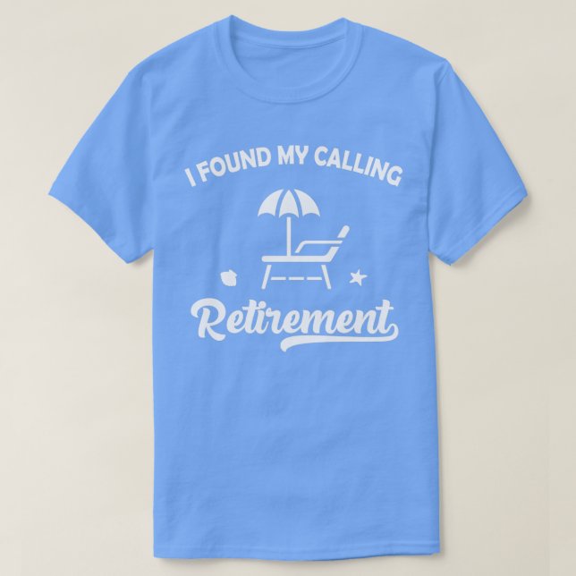 Jag hittade min uppringande Pension Funny Gift För T Shirt (Design framsida)