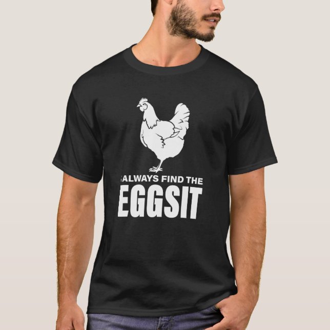 Jag hittar alltid Eggsit Chickens T Shirt (Framsida)