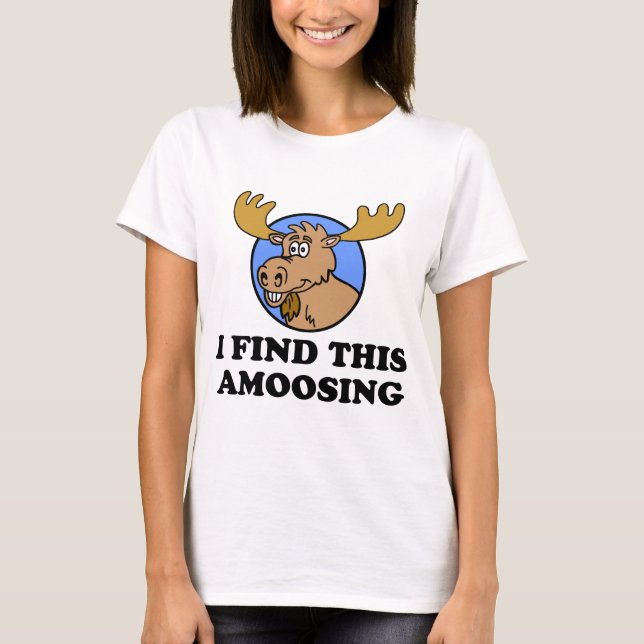 Jag hittar den här jävla moose Pun Tee Shirt (Framsida)