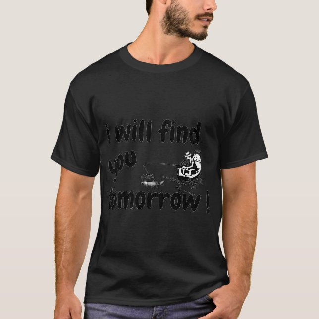 Jag hittar dig imorgon! t shirt (Framsida)