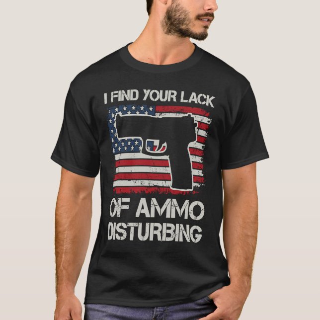 Jag hittar din brist på Ammo Disturbing USA Pistol T Shirt (Framsida)