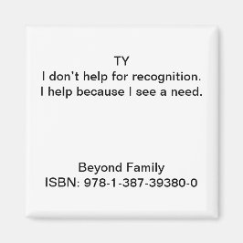 Jag hjälper för jag ser ett behov. magnet