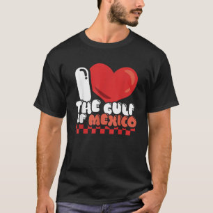 Jag hjärta I Kärlek Bukt i Mexiko, USA, Amerika T Shirt