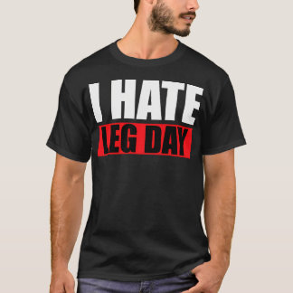 Jag högaktar leg Day Gym Workout Fitness Älskare-g T Shirt