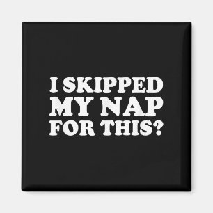 Jag hoppade över min Nap för den här. Magnet