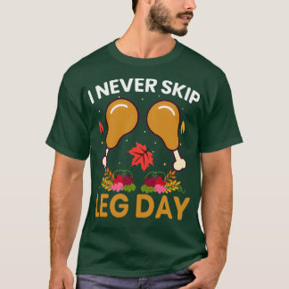Jag hoppar aldrig över Leg Day Burnout Workout Gym T Shirt