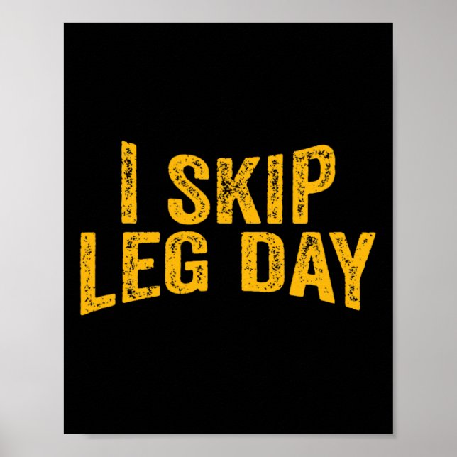 Jag hoppar över Leg Day Funny Comedy Workout Poster (Framsidan)