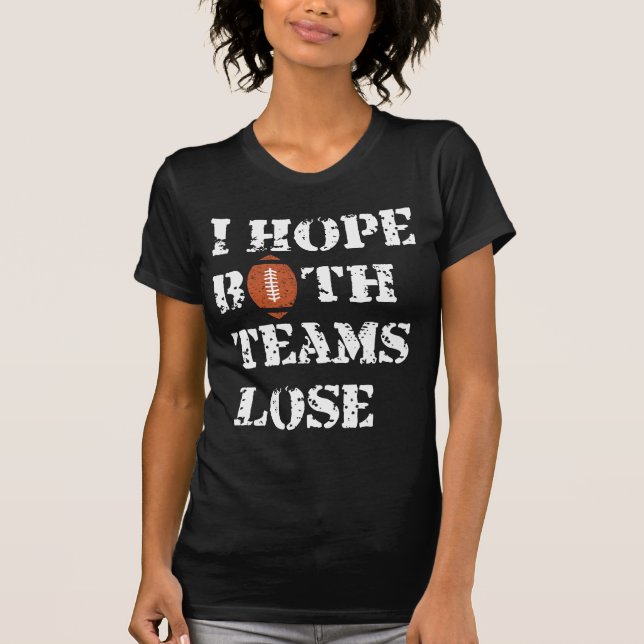 Jag hoppas att båda grupperna förlorar - den ameri t shirt (Framsida)