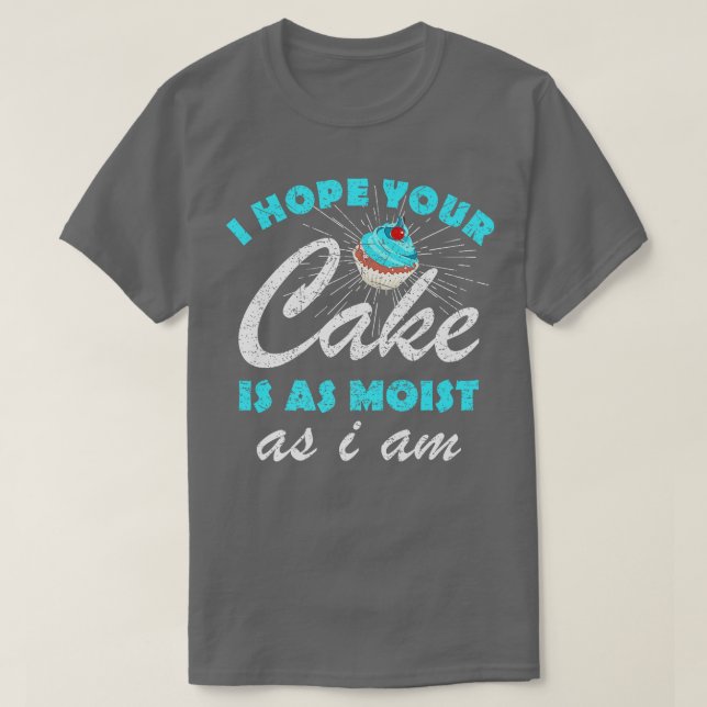 Jag hoppas att din kummel är lika fuktig som jag. t shirt (Design framsida)