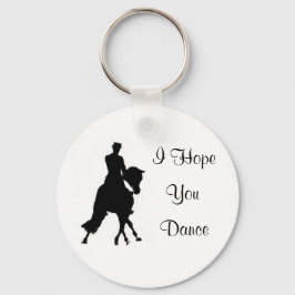 Jag hoppas att du dansar Dressage Horse Nyckelring