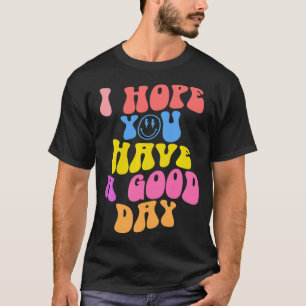 Jag hoppas att du har Trendiget Preppy Pullover på T Shirt