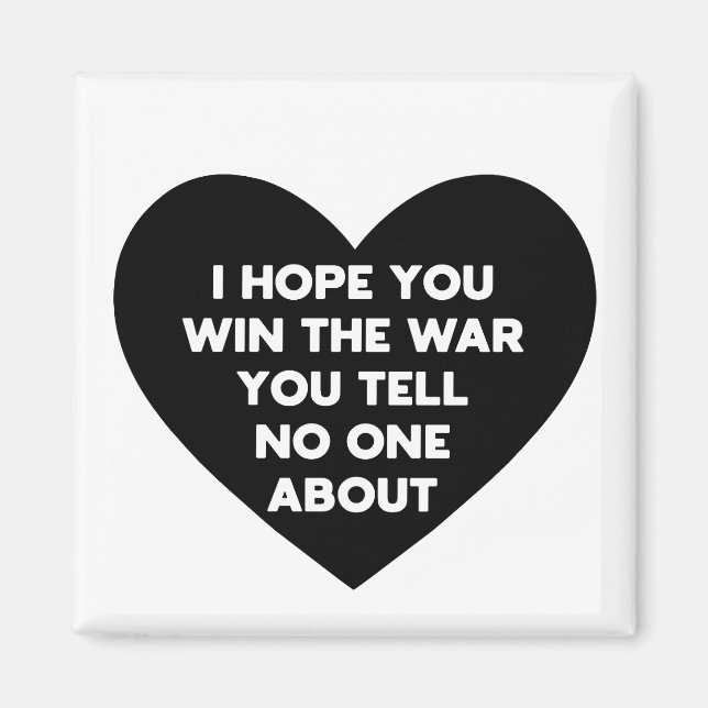 Jag hoppas att du vinner krig som du inte berättar magnet (Framsidan)